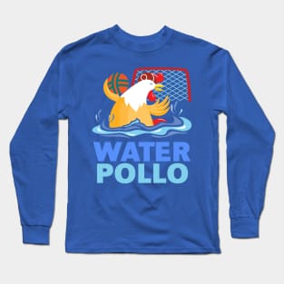 chicken water polo merch Long Sleeve T-Shirt